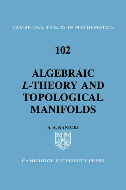 Book cover of: Algebraic L-theory and Topological Manifolds. By: Andrew Ranicki