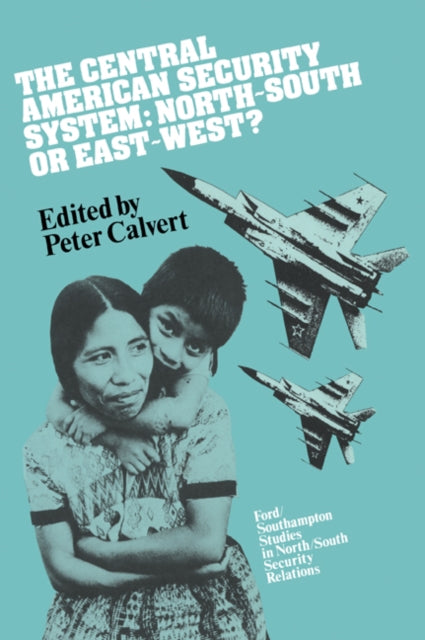 Book cover of: Central American Security System. By: Peter Calvert