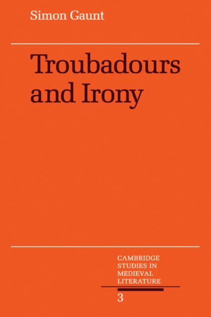 Book cover of: Troubadours and Irony. By: Simon Gaunt