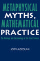 Book cover of: Metaphysical Myths, Mathematical Practice. By: Jody Azzouni