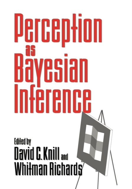 Book cover of: Perception as Bayesian Inference. By: David C. Knill