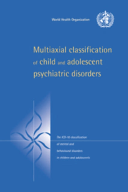 Book cover of: Multiaxial Classification of Child and Adolescent Psychiatric Disorders. By: World Health Organisation