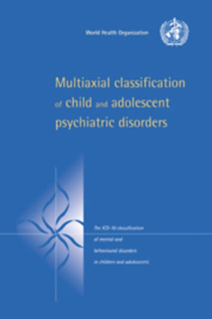 Multiaxial Classification of Child and Adolescent Psychiatric Disorders