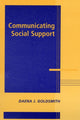 Book cover of: Communicating Social Support. By: Daena J. Goldsmith