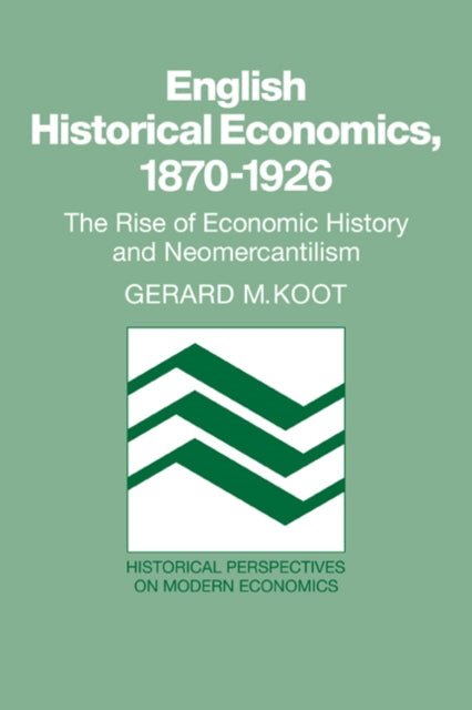 English Historical Economics, 1870–1926