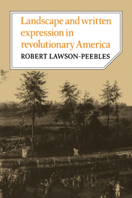 Book cover of: Landscape and Written Expression in Revolutionary America. By: Robert Lawson-Peebles