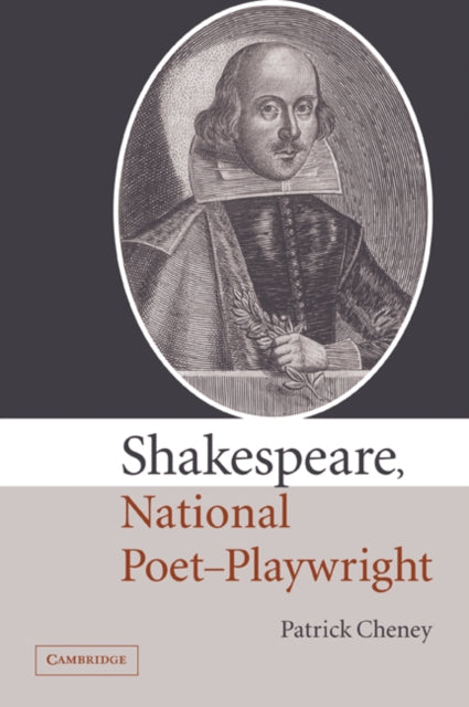 Book cover of: Shakespeare, National Poet-Playwright. By: Patrick Cheney