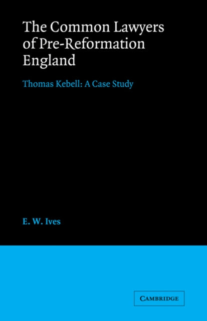 Book cover of: Common Lawyers of Pre-Reformation England. By: E. W. Ives