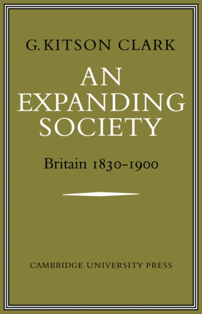 Book cover of: Expanding Society: Britain 1830–1900. By: G. S. R. Kitson-Clark