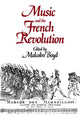Book cover of: Music and the French Revolution. By: Malcolm Boyd