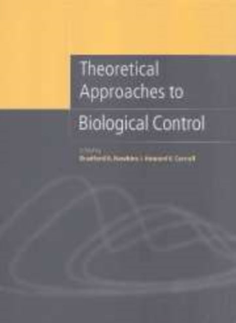 Book cover of: Theoretical Approaches to Biological Control. By: Bradford A. Hawkins