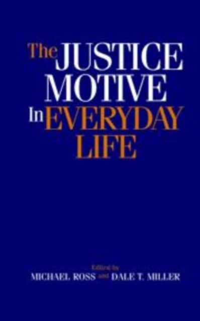 Book cover of: Justice Motive in Everyday Life. By: Michael Ross