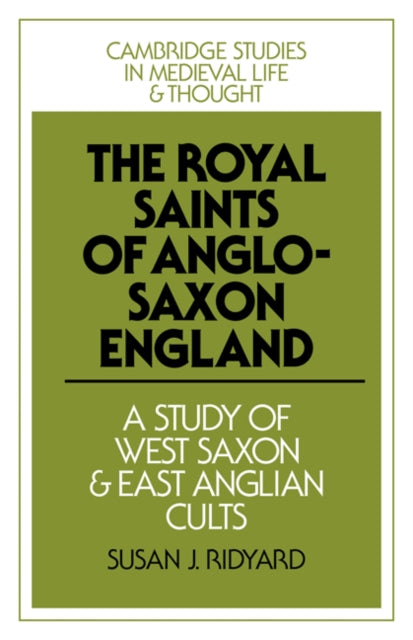 Book cover of: Royal Saints of Anglo-Saxon England. By: Susan J. Ridyard