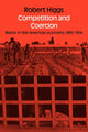 Book cover of: Competition and Coercion. By: Robert Higgs