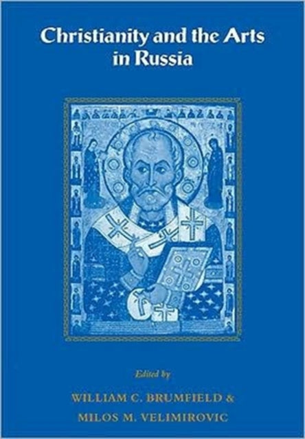 Book cover of: Christianity and the Arts in Russia. By: William C. Brumfield