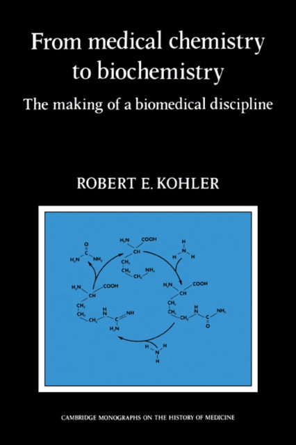 Book cover of: From Medical Chemistry to Biochemistry. By: Robert E. Kohler