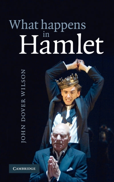 Book cover of: What Happens in Hamlet. By: J. Dover Wilson