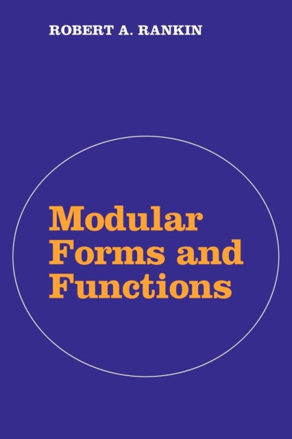 Book cover of: Modular Forms and Functions. By: Robert A. Rankin