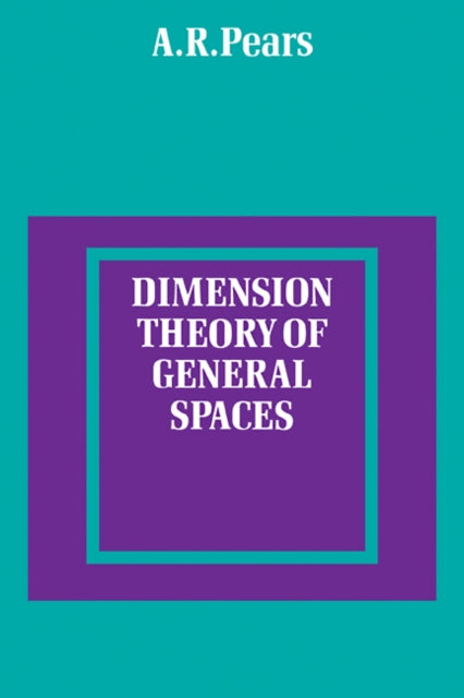 Book cover of: Dimension Theory of General Spaces. By: A. R. Pears