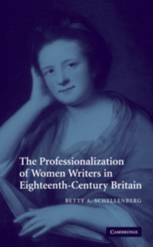 The Professionalization of Women Writers in Eighteenth-Century Britain