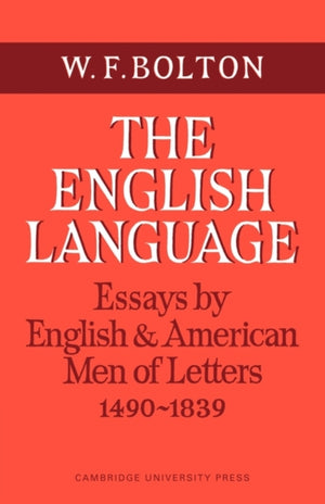 English Language: Volume 1, Essays by English and American Men of Letters, 1490–1839