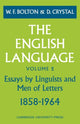 Book cover of: English Language: Volume 2, Essays by Linguists and Men of Letters, 1858–1964. By: D. Crystal