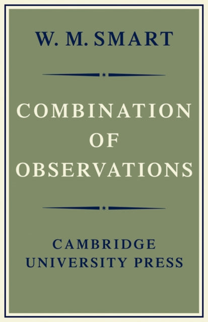 Book cover of: Combination of Observations. By: W. M. Smart