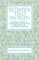 Book cover of: Between Two Worlds. By: Nicholas Sagovsky