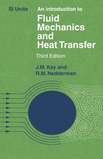Book cover of: Introduction to Fluid Mechanics and Heat Transfer. By: J. M. Kay