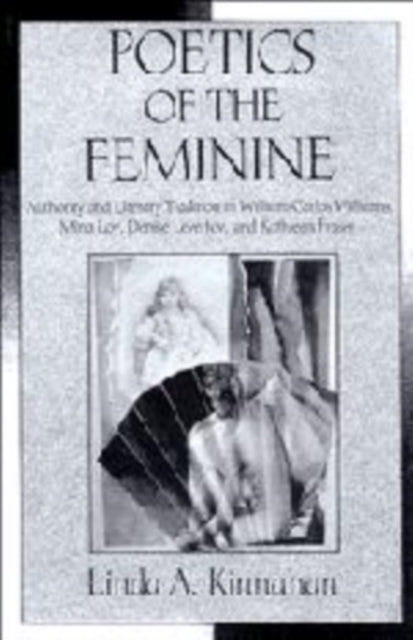 Book cover of: Poetics of the Feminine. By: Linda A. Kinnahan