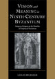 Book cover of: Vision and Meaning in Ninth-Century Byzantium. By: Leslie Brubaker