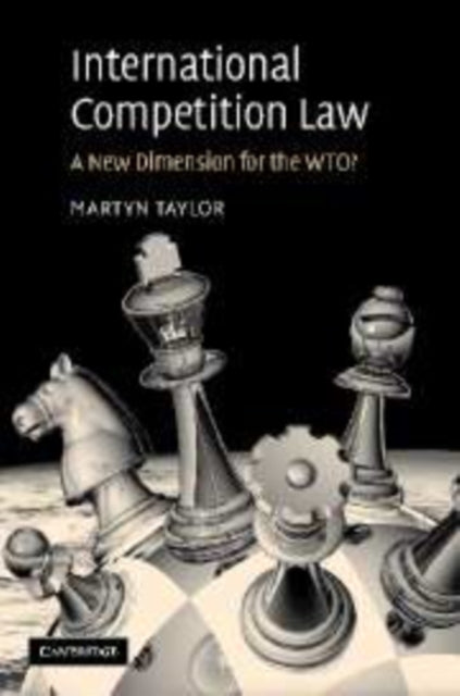 Book cover of: International Competition Law. By: Martyn D. Taylor