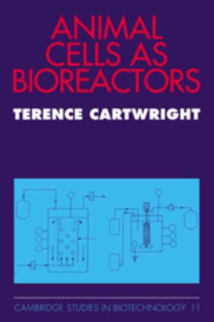 Book cover of: Animal Cells as Bioreactors. By: Terence Cartwright