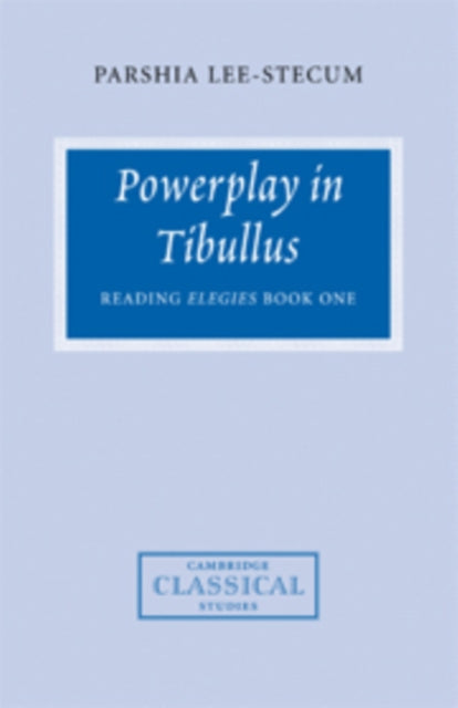 Book cover of: Powerplay in Tibullus. By: Parshia Lee-Stecum