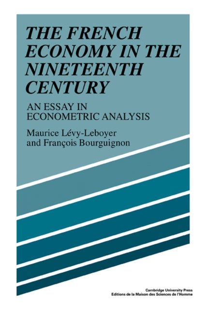 Book cover of: French Economy in the Nineteenth Century. By: Maurice Lévy-Leboyer