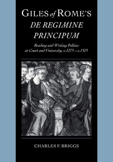 Book cover of: Giles of Rome's De regimine principum. By: Briggs, Charles F.
