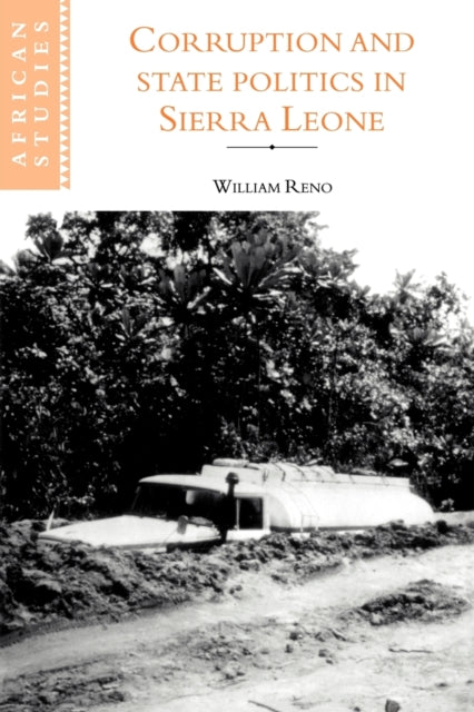 Book cover of: Corruption and State Politics in Sierra Leone. By: William Reno