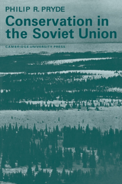 Book cover of: Conservation in the Soviet Union. By: Philip R. Pryde