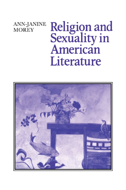 Book cover of: Religion and Sexuality in American Literature