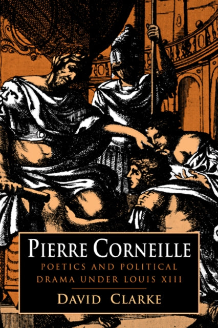 Book cover of: Pierre Corneille. By: David Clarke