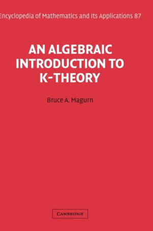 An Algebraic Introduction to K-Theory