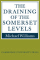 Book cover of: Draining of the Somerset Levels. By: Michael Williams