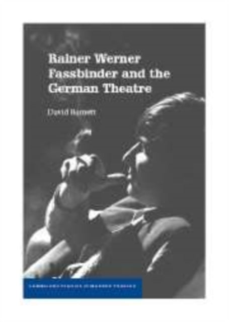 Book cover of: Rainer Werner Fassbinder and the German Theatre. By: David Barnett