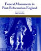 Book cover of: Funeral Monuments in Post-Reformation England. By: Nigel Llewellyn