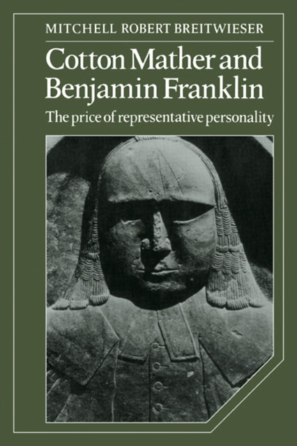 Book cover of: Cotton Mather and Benjamin Franklin. By: Mitchell Robert Breitwieser