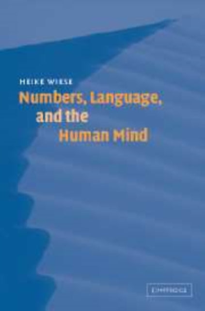 Book cover of: Numbers, Language, and the Human Mind. By: Heike Wiese