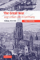 Book cover of: Great War and Urban Life in Germany. By: Roger Chickering