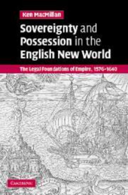 Book cover of: Sovereignty and Possession in the English New World. By: Ken MacMillan