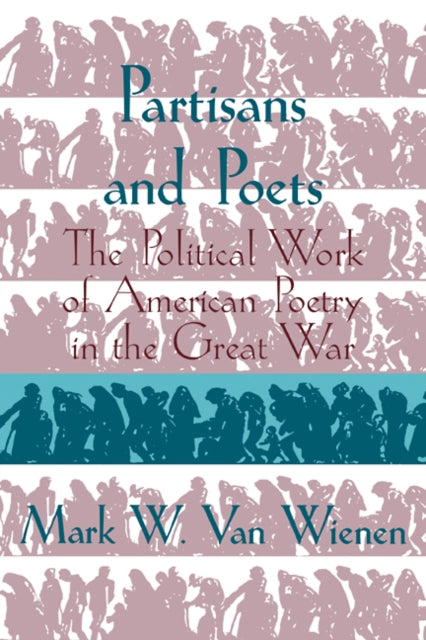 Book cover of: Partisans and Poets. By: Mark W. van Wienen