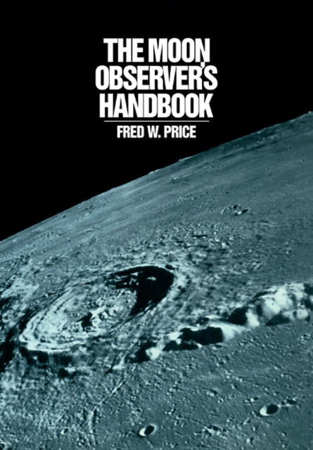 Book cover of: Moon Observer's Handbook. By: Fred W. Price